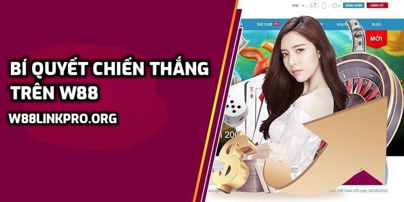 Bí quyết chiến thắng trên W88