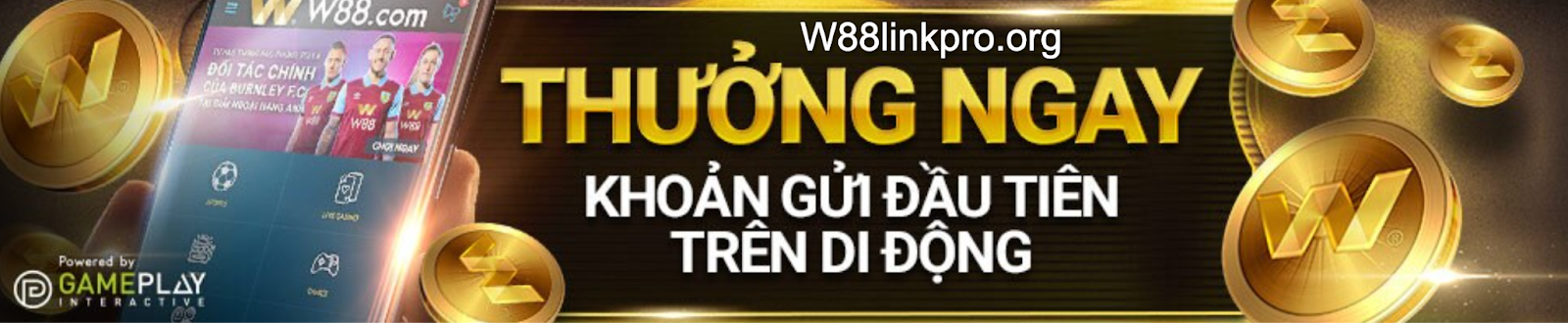 W88 thưởng khoản gửi tiền đầu tiên trên di động